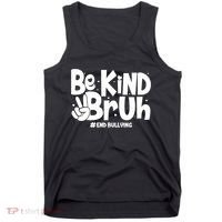 Be Kind Bruh #End Bullying Tank Top thumb 0