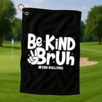Be Kind Bruh #End Bullying Golf Towel thumb 1