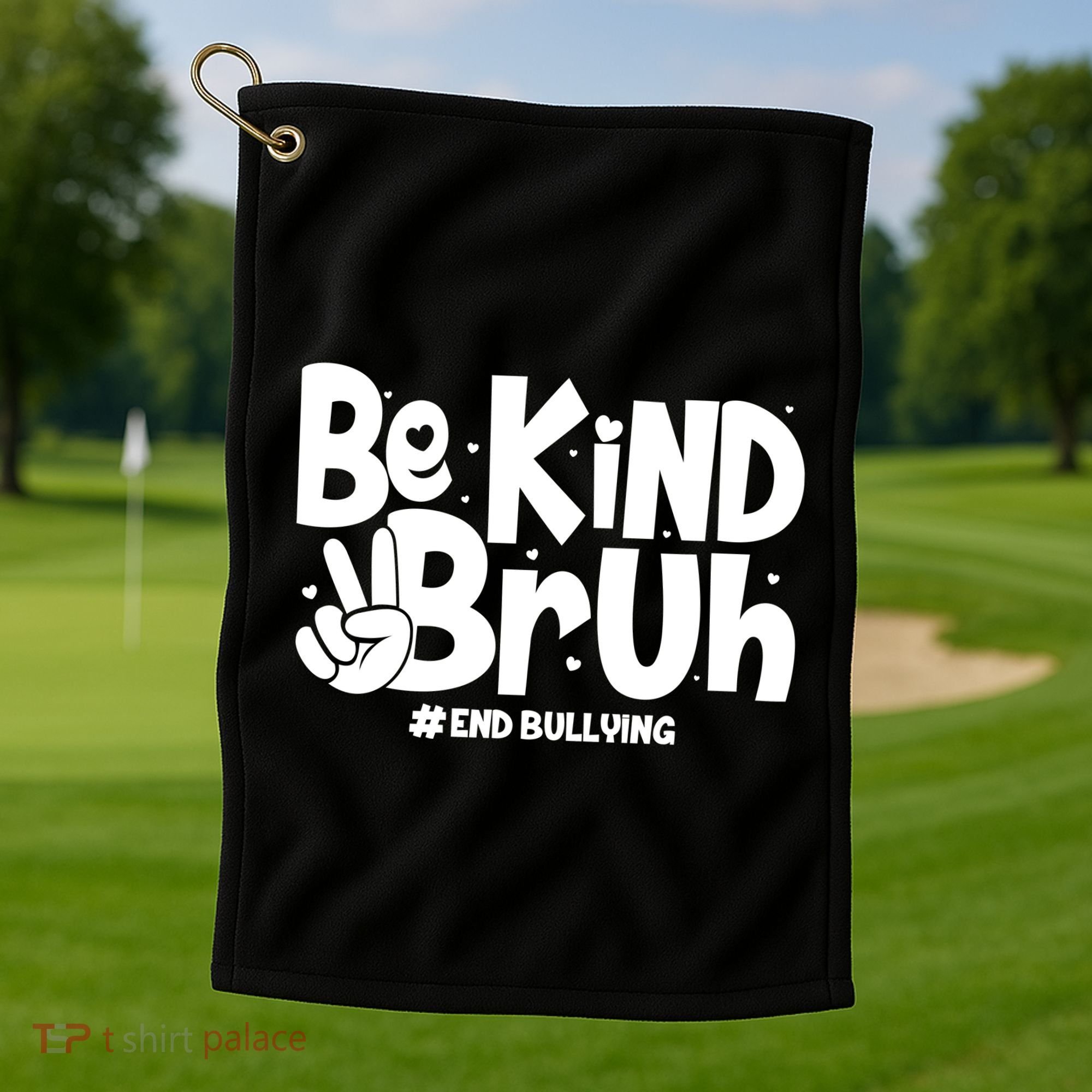 Be Kind Bruh #End Bullying Golf Towel