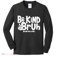 Be Kind Bruh #End Bullying Kids Long Sleeve Shirt thumb 0