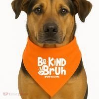 Be Kind Bruh #End Bullying USA-Made Doggie Bandana thumb 1