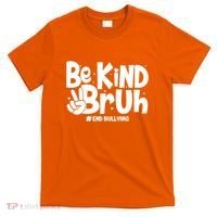 Be Kind Bruh #End Bullying T-Shirt thumb 0