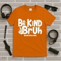 Be Kind Bruh #End Bullying T-Shirt thumb 5