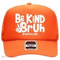 Be Kind Bruh #End Bullying Hat thumb 0
