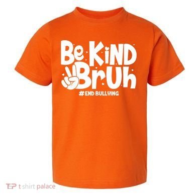 Be Kind Bruh #End Bullying Toddler T-Shirt
