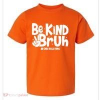 Be Kind Bruh #End Bullying Toddler T-Shirt thumb 0