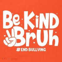 Be Kind Bruh #End Bullying Kids T-Shirt thumb 4