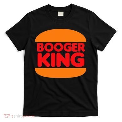 Booger King T-Shirt