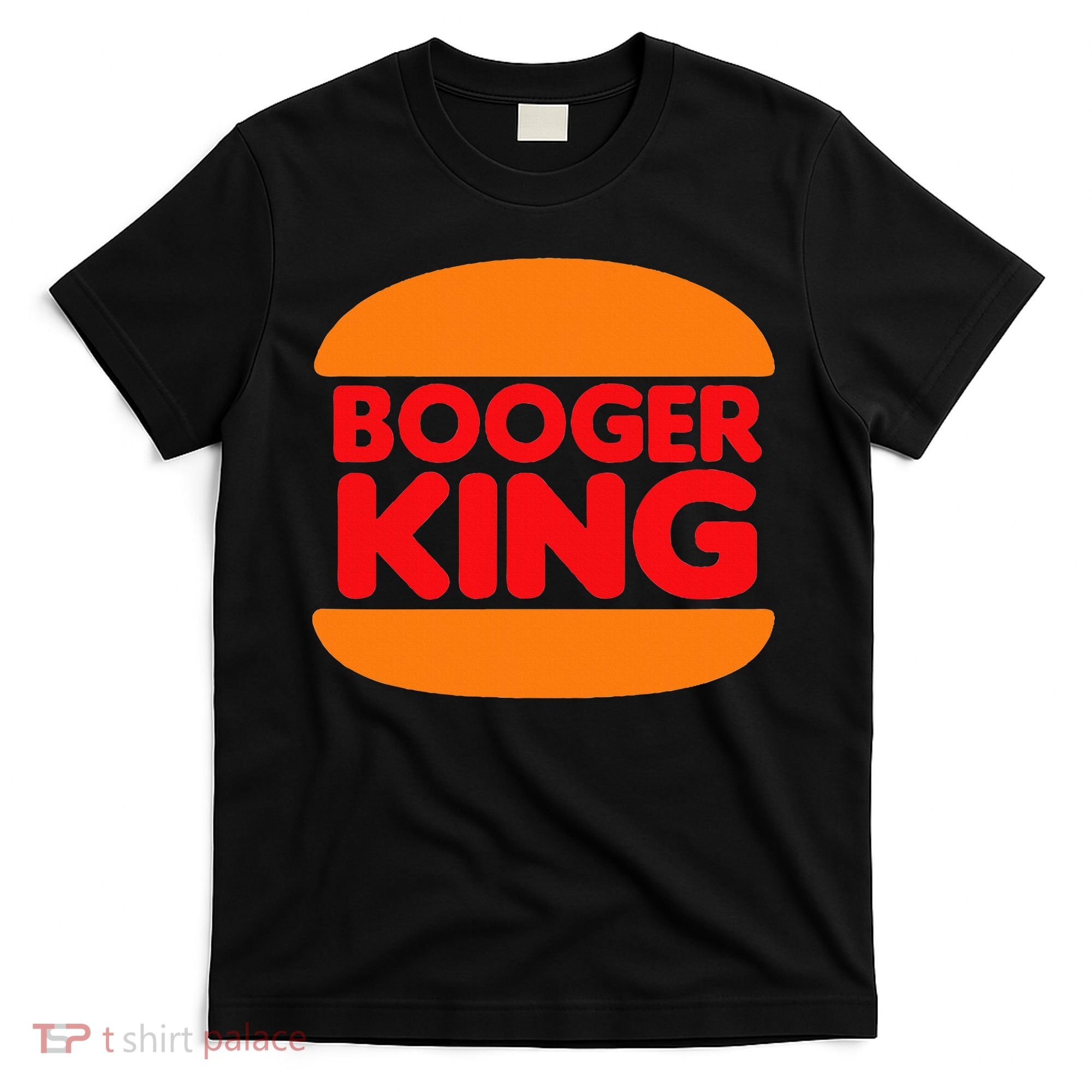Booger King T-Shirt