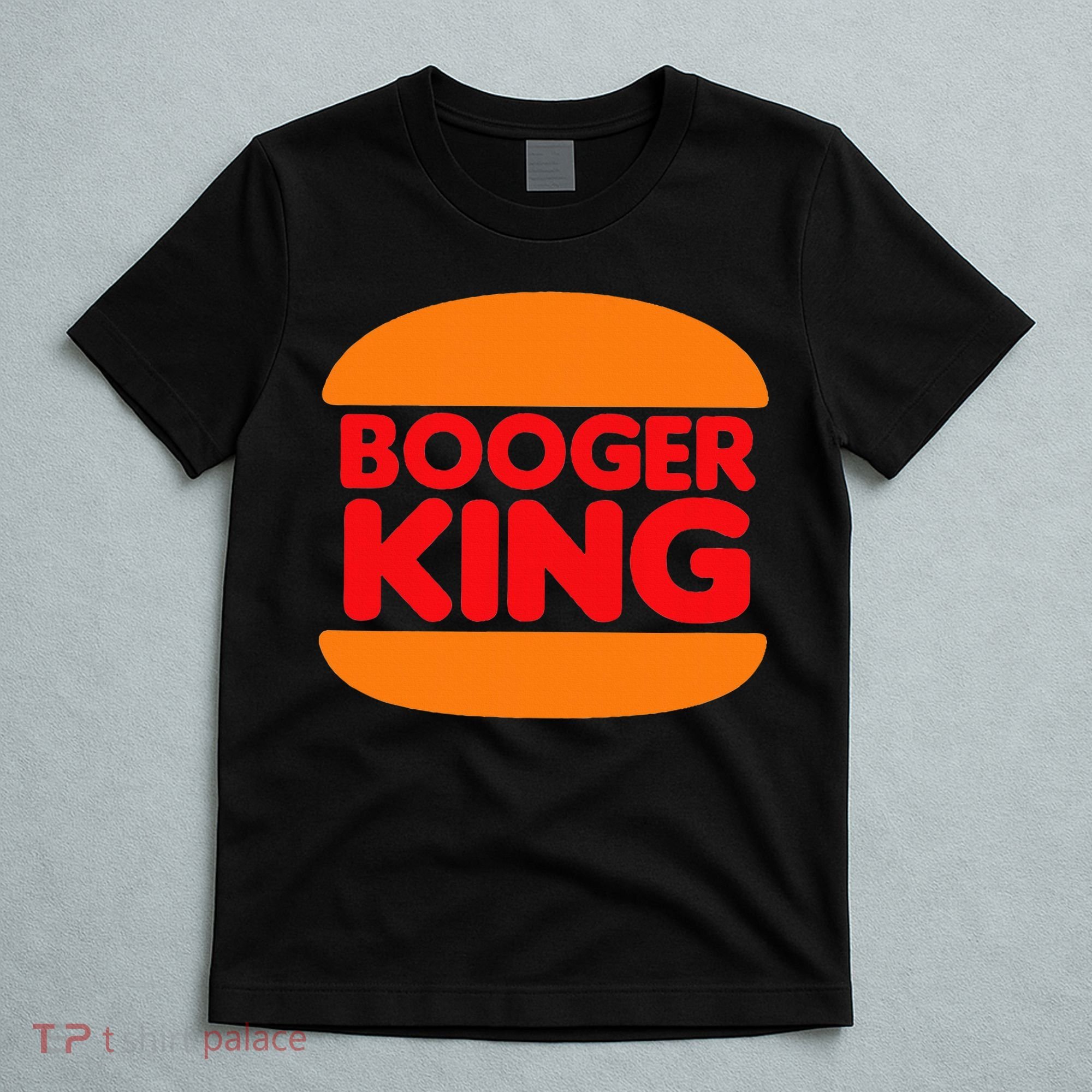 Booger King T-Shirt