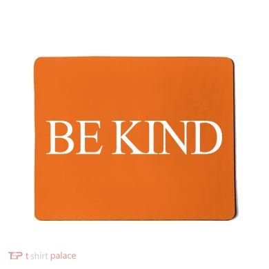 Be Kind Mousepad