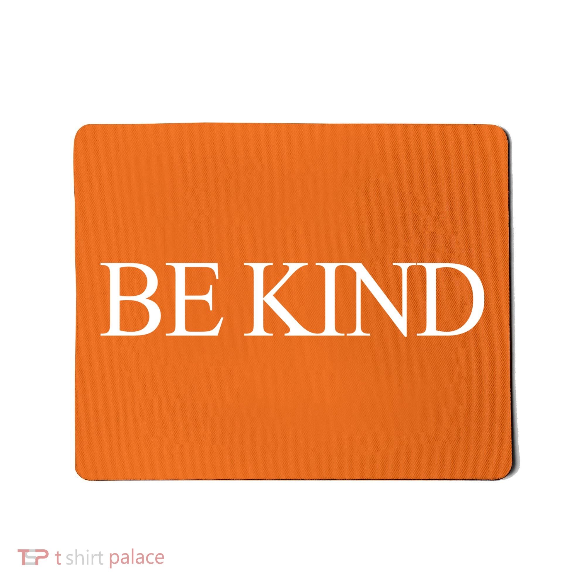 Be Kind Mousepad