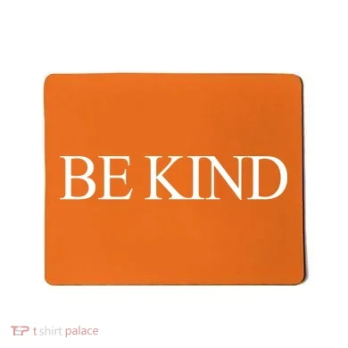 Be Kind Mousepad