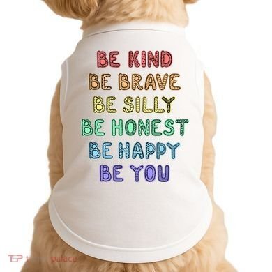 Be Kind Be Brave Be You Self Love Quote Doggie Tank