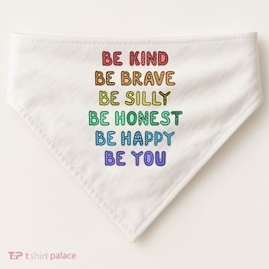 Be Kind Be Brave Be You Self Love Quote USA-Made Doggie Bandana