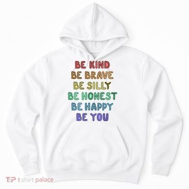 Be Kind Be Brave Be You Self Love Quote Hoodie