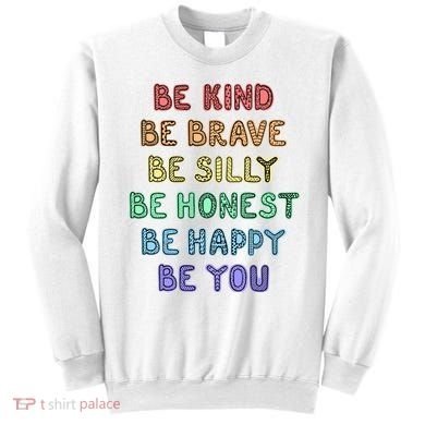 Be Kind Be Brave Be You Self Love Quote Sweatshirt