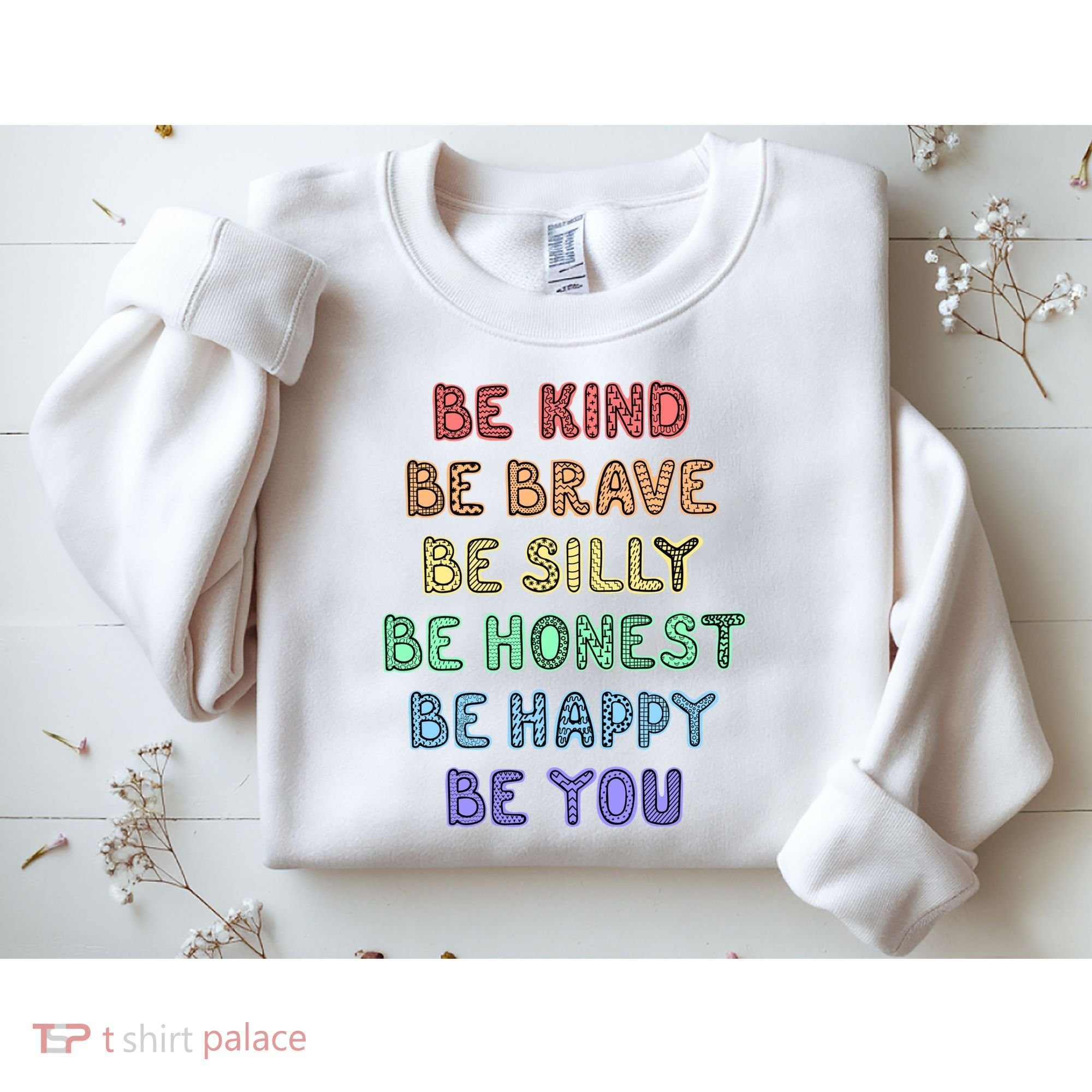 Be Kind Be Brave Be You Self Love Quote Sweatshirt