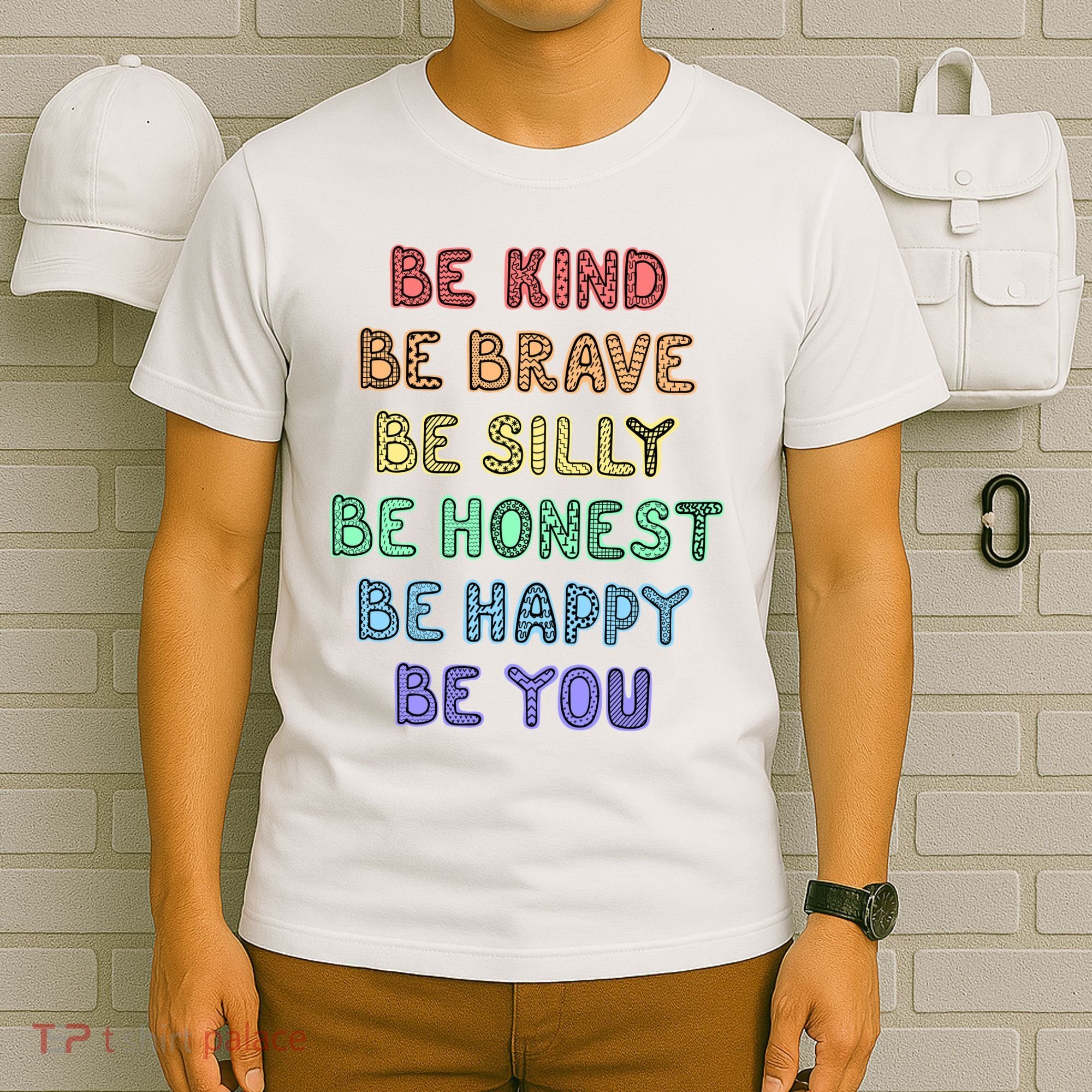 Be Kind Be Brave Be You Self Love Quote T-Shirt