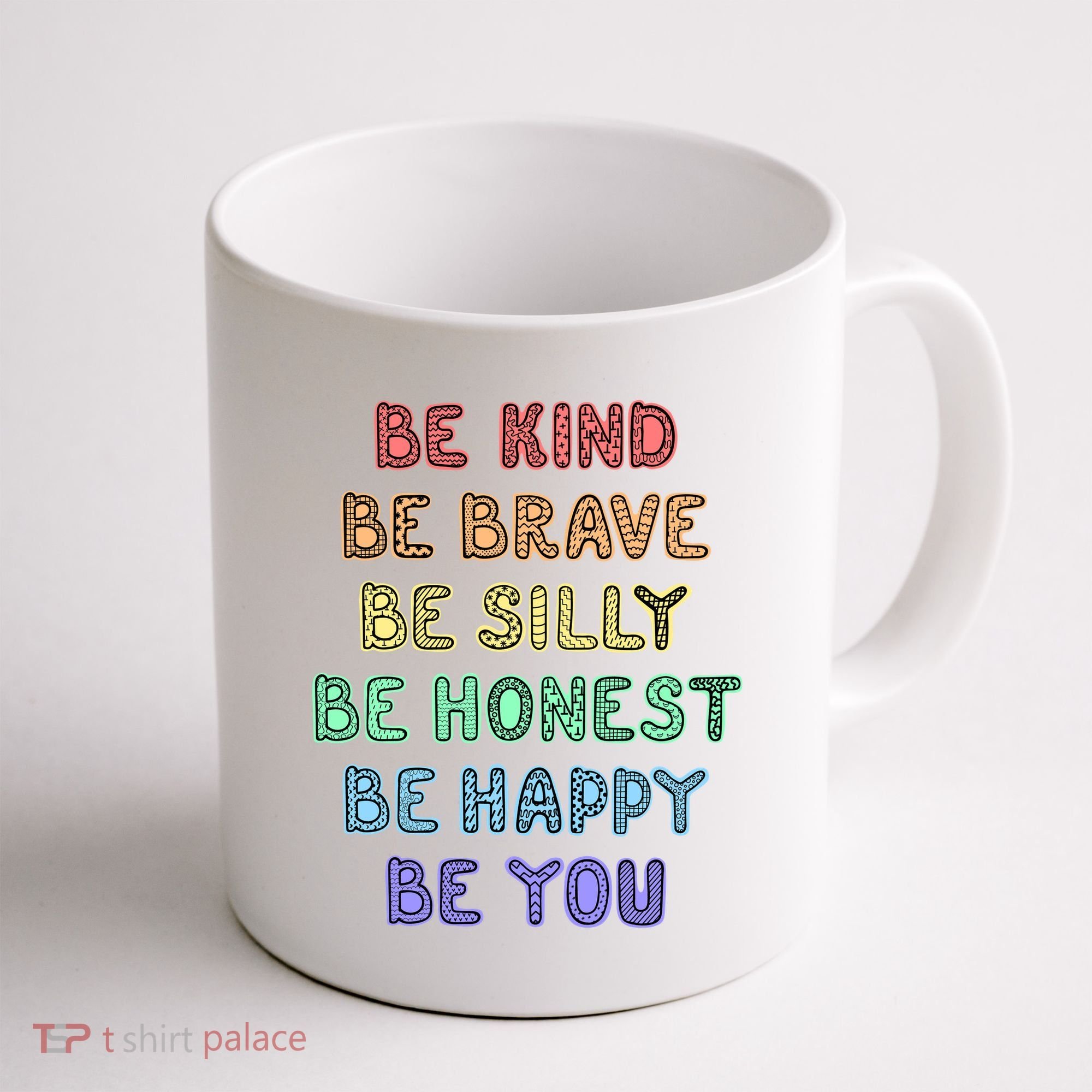 Be Kind Be Brave Be You Self Love Quote Coffee Mug