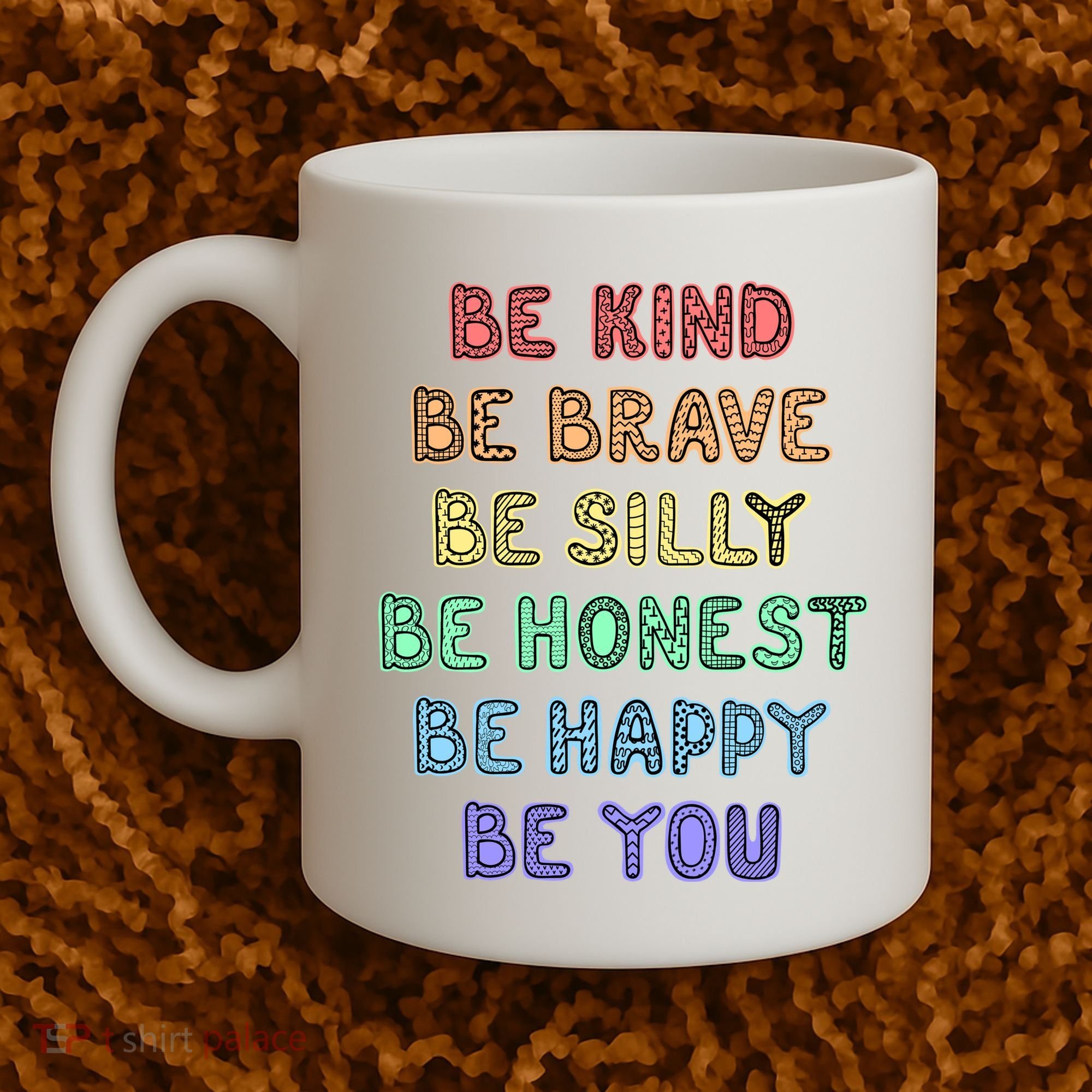 Be Kind Be Brave Be You Self Love Quote Coffee Mug