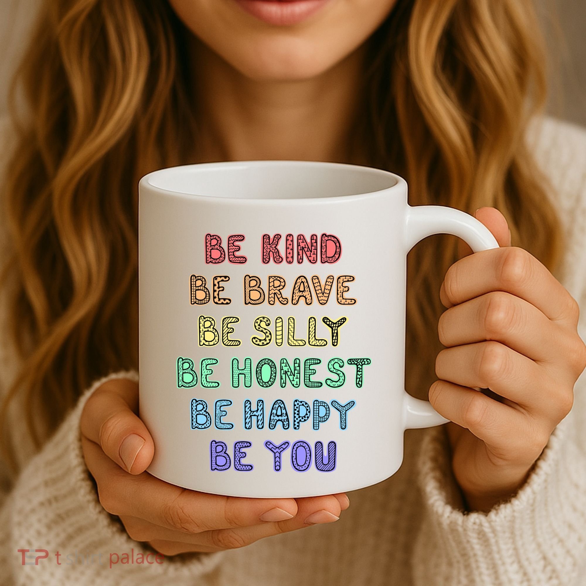 Be Kind Be Brave Be You Self Love Quote Coffee Mug