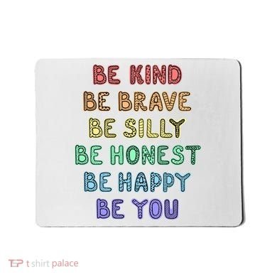 Be Kind Be Brave Be You Self Love Quote Mousepad