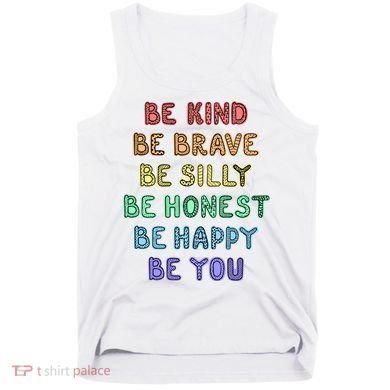 Be Kind Be Brave Be You Self Love Quote Tank Top