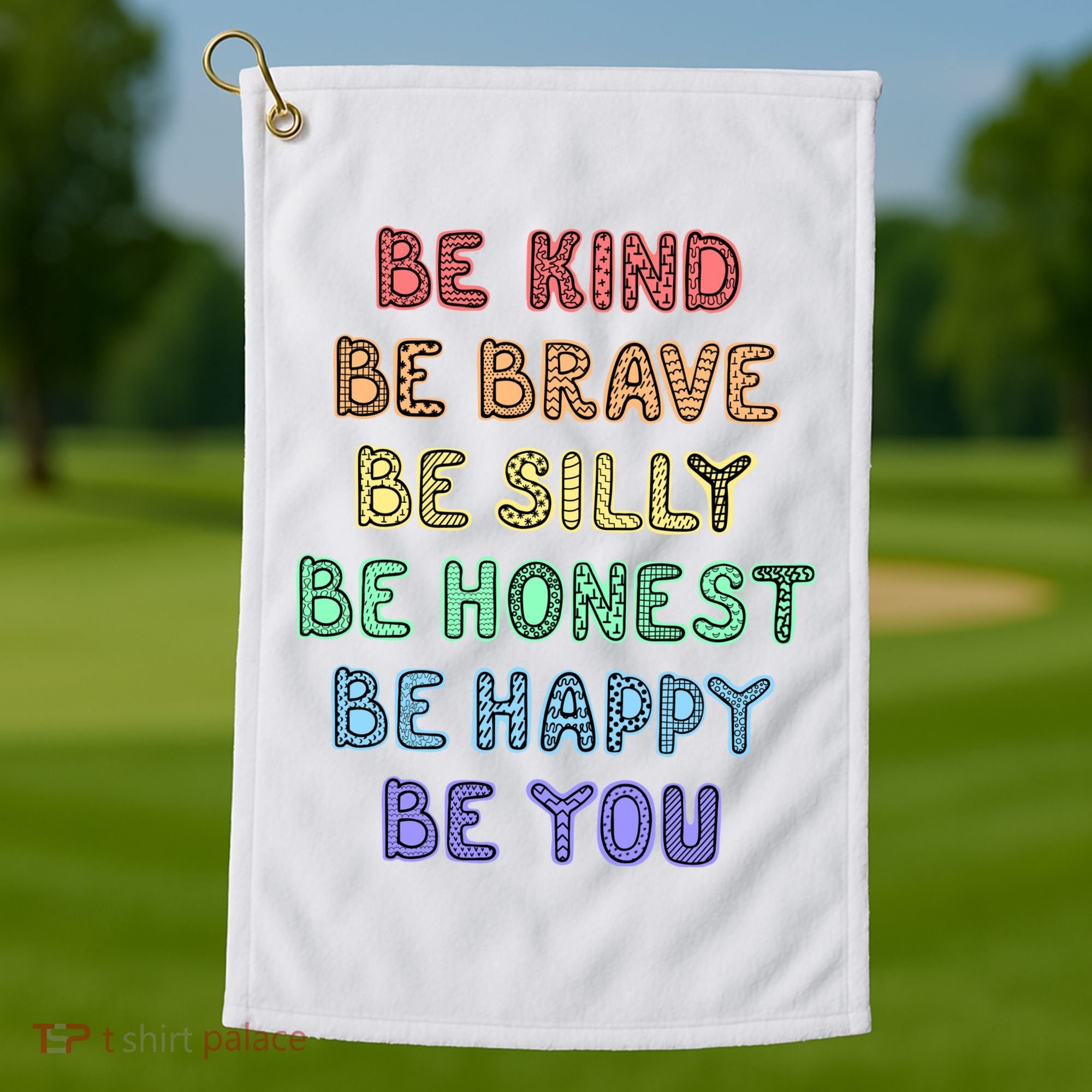 Be Kind Be Brave Be You Self Love Quote Golf Towel