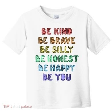 Be Kind Be Brave Be You Self Love Quote Toddler T-Shirt