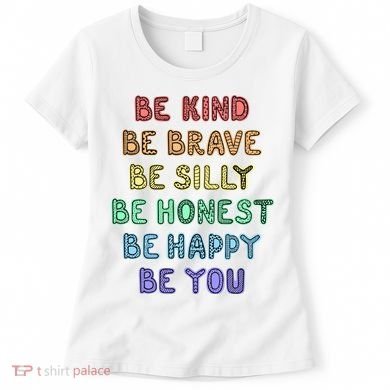 Be Kind Be Brave Be You Self Love Quote Women's T-Shirt