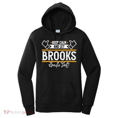 Brooks Keep Calm And Let Brooks Handle That Cute Gift Women's Hoodie