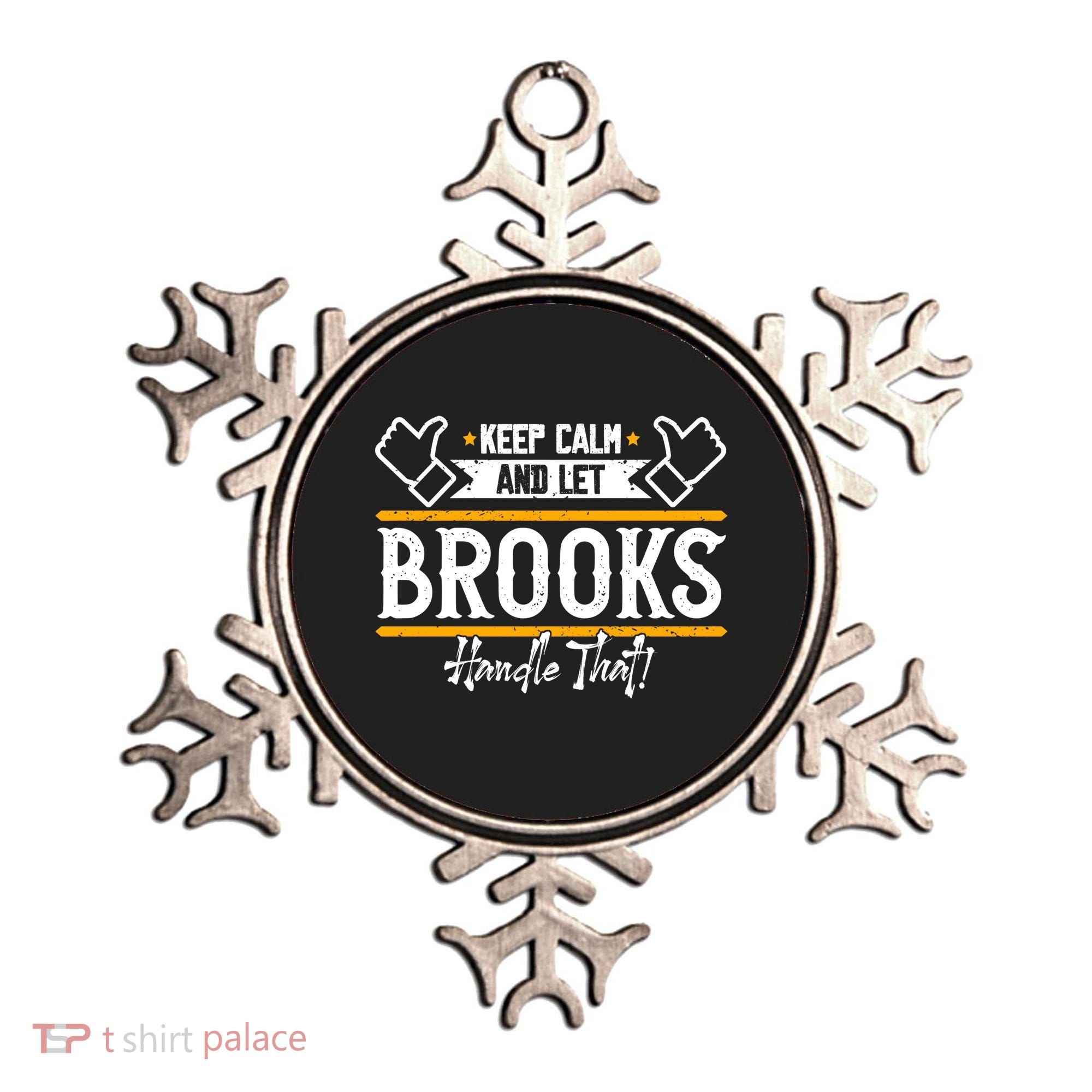 Brooks Keep Calm And Let Brooks Handle That Cute Gift Ornament