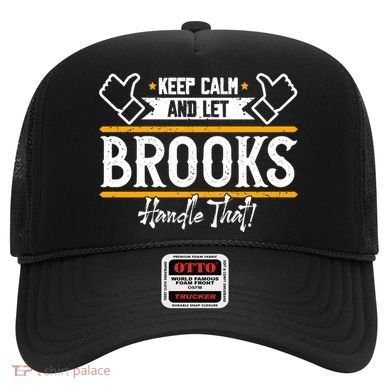 Brooks Keep Calm And Let Brooks Handle That Cute Gift Hat