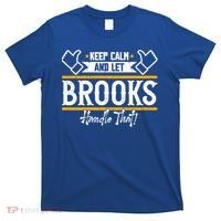 Brooks Keep Calm And Let Brooks Handle That Cute Gift T-Shirt thumb 0