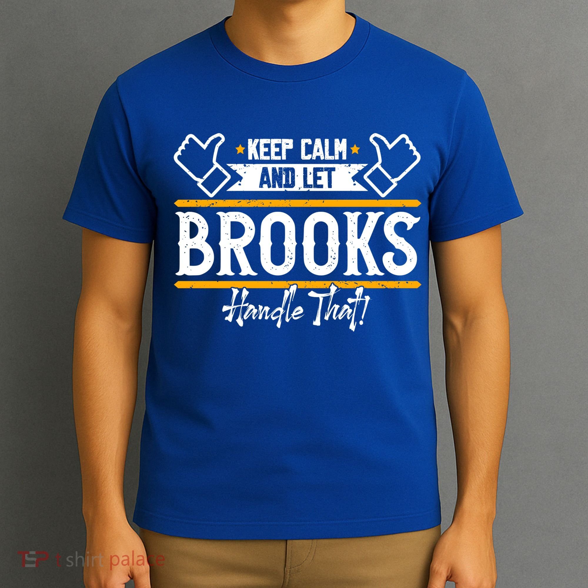 Brooks Keep Calm And Let Brooks Handle That Cute Gift T-Shirt