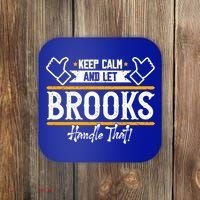 Brooks Keep Calm And Let Brooks Handle That Cute Gift Coaster thumb 0