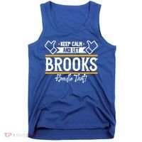 Brooks Keep Calm And Let Brooks Handle That Cute Gift Tank Top thumb 0