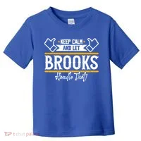 Brooks Keep Calm And Let Brooks Handle That Cute Gift Toddler T-Shirt thumb 0