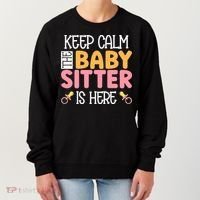 Babysitter Keep Calm The Sitter Is Here Sitter Gift Women's Sweatshirt thumb 0