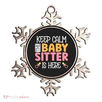 Babysitter Keep Calm The Sitter Is Here Sitter Gift Ornament