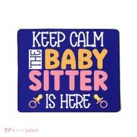 Babysitter Keep Calm The Sitter Is Here Sitter Gift Mousepad thumb 0