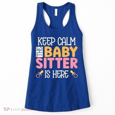 Babysitter Keep Calm The Sitter Is Here Sitter Gift Women's Tank Top