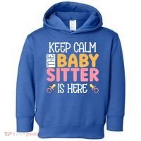 Babysitter Keep Calm The Sitter Is Here Sitter Gift Toddler Hoodie thumb 0