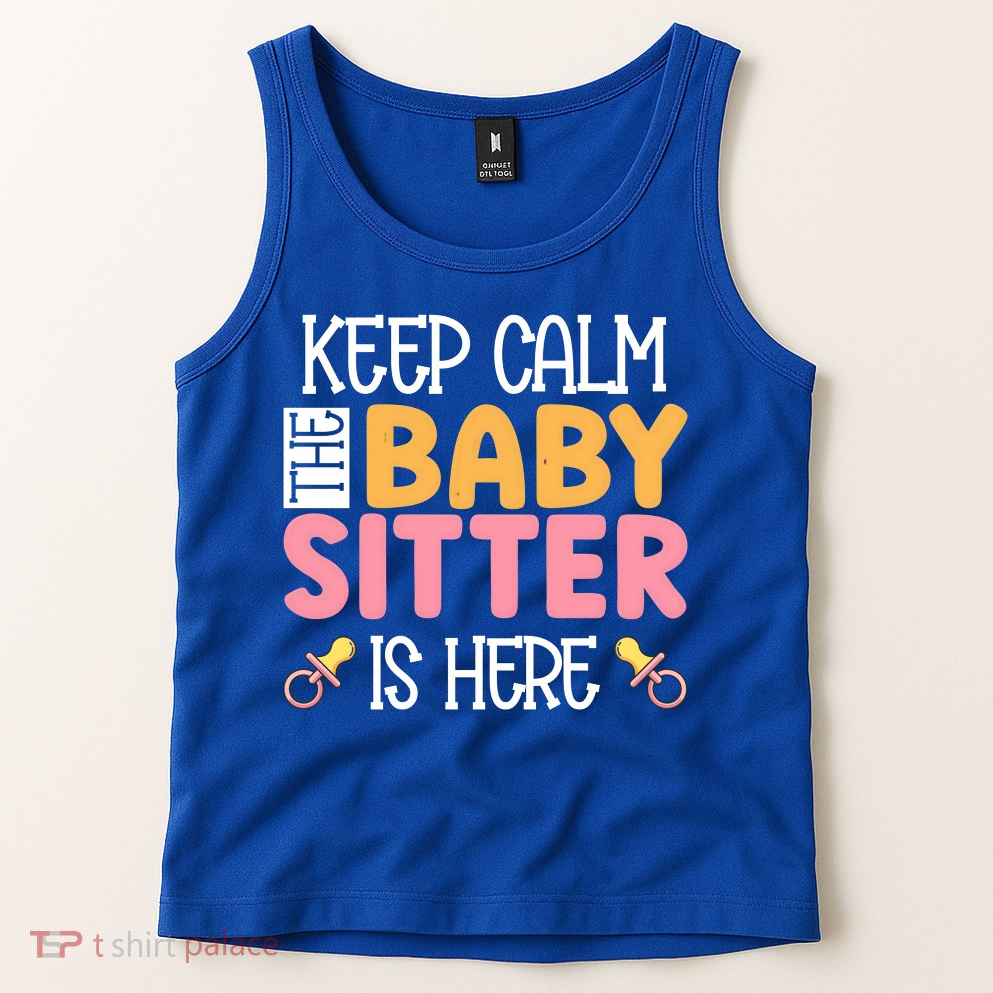 Babysitter Keep Calm The Sitter Is Here Sitter Gift Tank Top