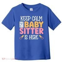 Babysitter Keep Calm The Sitter Is Here Sitter Gift Toddler T-Shirt thumb 0