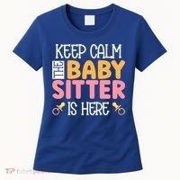 Babysitter Keep Calm The Sitter Is Here Sitter Gift Women's T-Shirt thumb 0