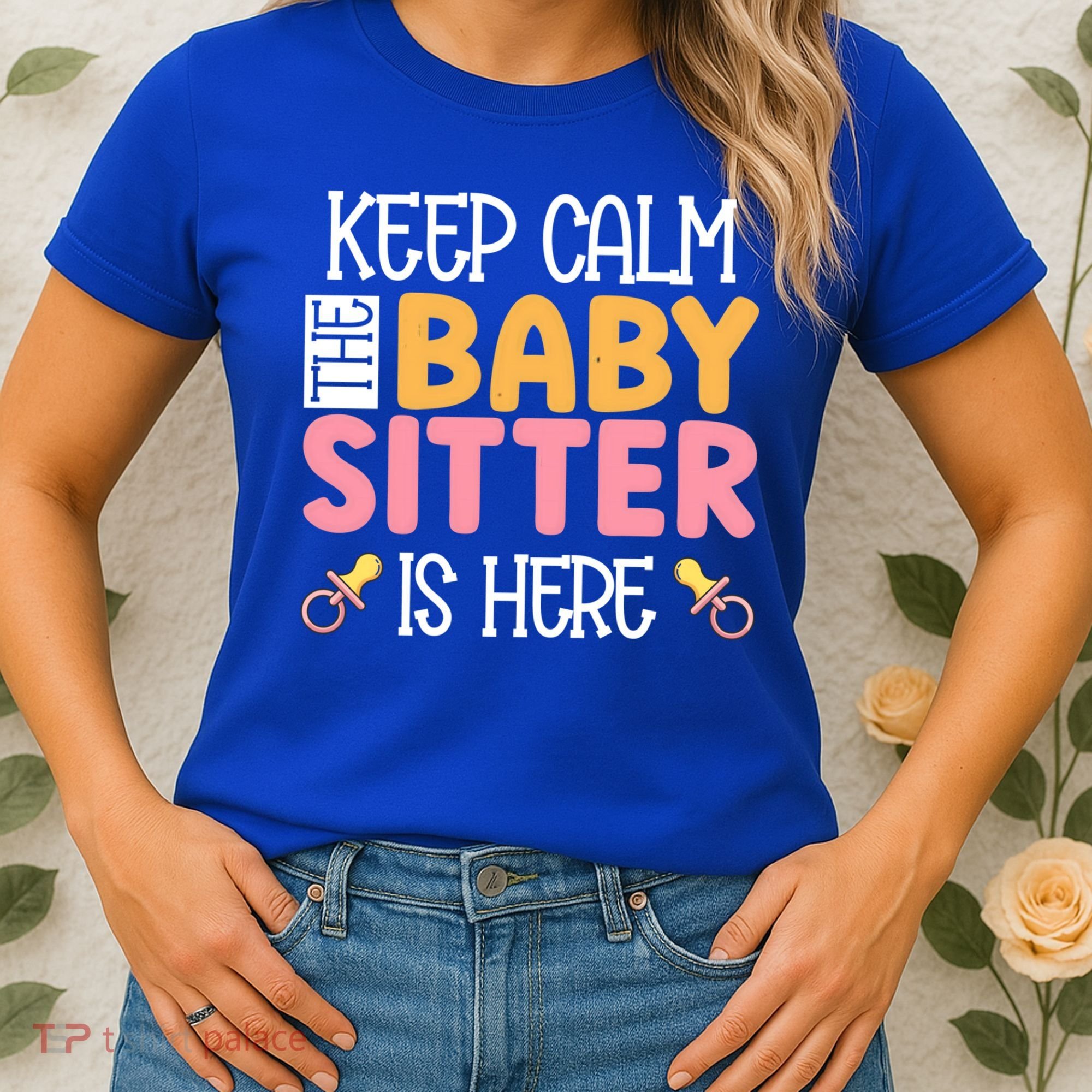 Babysitter Keep Calm The Sitter Is Here Sitter Gift Women's T-Shirt