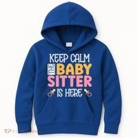 Babysitter Keep Calm The Sitter Is Here Sitter Gift Kids Hoodie thumb 0