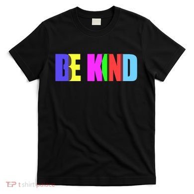 Be Kind Colorful Anti Bully T-Shirt